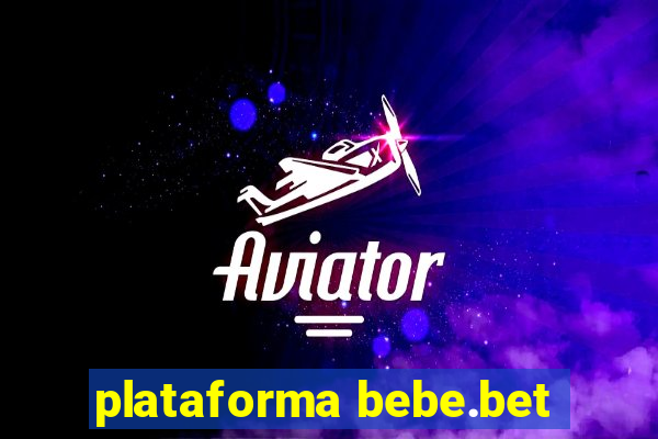 plataforma bebe.bet